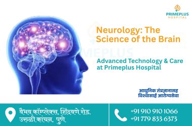 Neurology The Science of the Brain at PrimePlus Hospital Uruli Kanchan